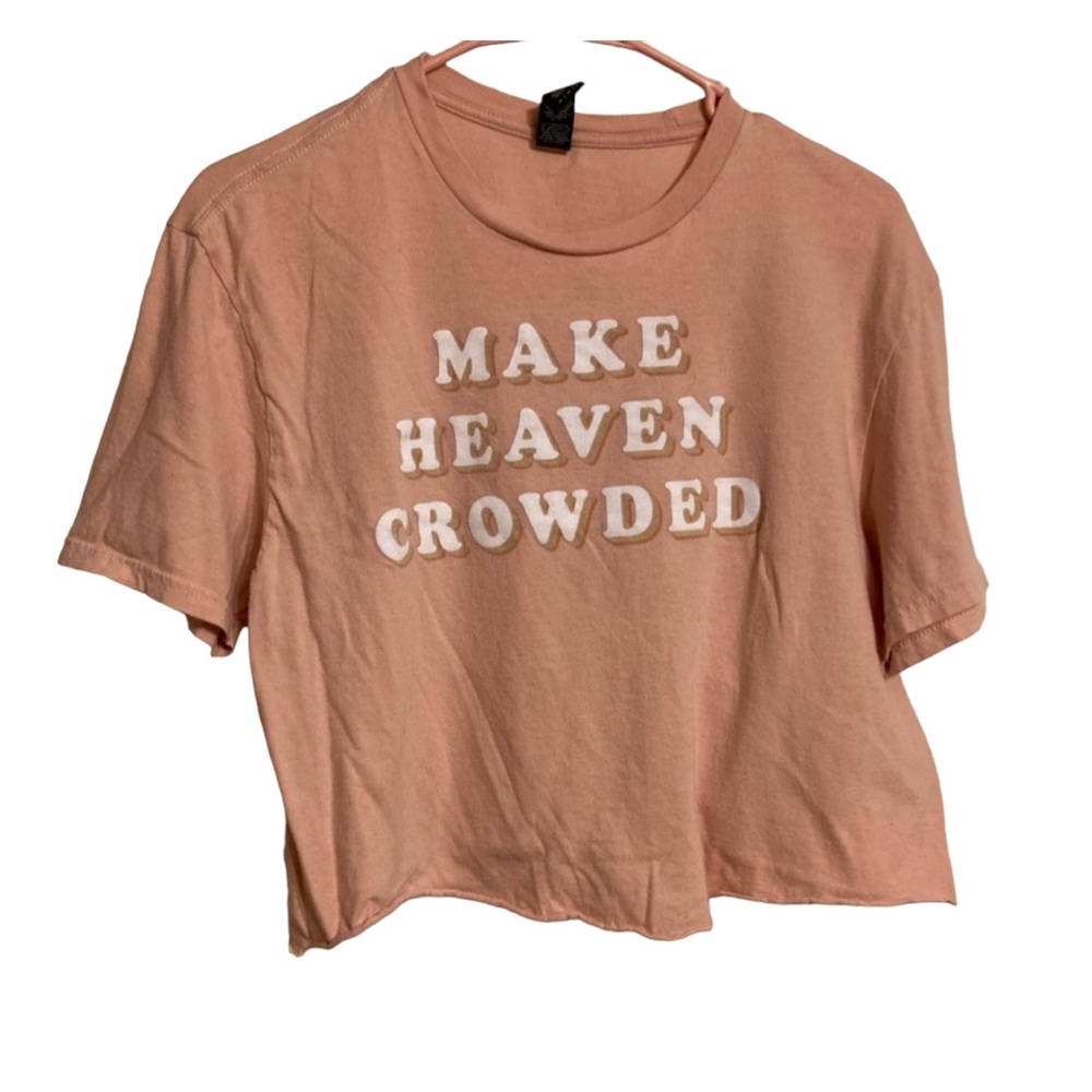 "Make Heaven Crowded" Cropped Tee